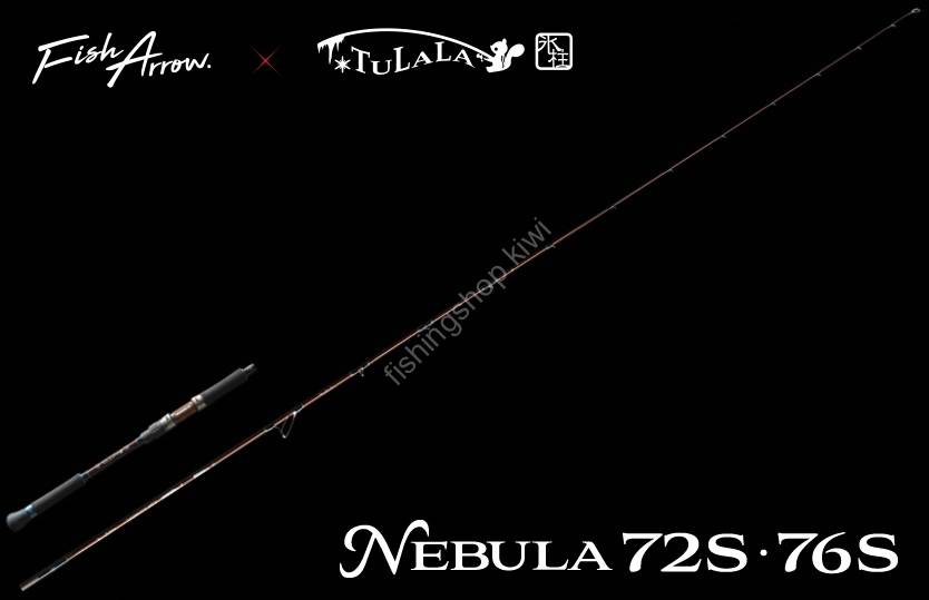 FISH ARROW x TULALA Nebula 76S Rods buy at Fishingshop.kiwi
