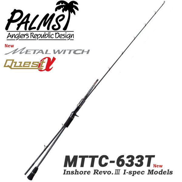 ANGLERS REPUBLIC PALMS Metal Witch Quest Alpha MTTC-633T